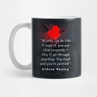 Aldous Leonard Huxley quote on the power of words: “Words can be like X-rays if you use them properly..” Mug